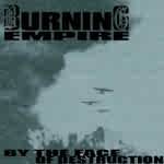 Burning Empire : By the Face of Destruction